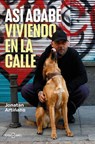 Así Acabé Viviendo En La Calle / So That's How I Ended Up on the Streets - Jonatan Artiñano - 9788401034244