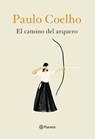 EL CAMINO DEL ARQUERO - PAULO COELHO - 9788408226888