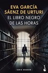 El libro negro de las horas - GARCIA SAENZ DE URTURI,  Eva - 9788408269649