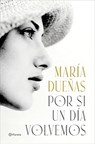 Por si un día volvemos - Maria Duenas - 9788408299592
