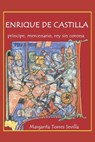 Enrique de Castilla: Príncipe, mercenario, rey sin corona - Margarita Torres Sevilla - 9788409213696