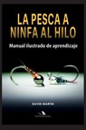 La Pesca a Ninfa al Hilo - David Martin - 9788409230037