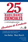 25 Habilidades esenciales y estrategias para analistas de conducta - Jon S Bailey Mary R Burch ; Jose I Navarro Aida Tarifa - 9788409317318