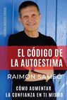 El Código de la Autoestima - Raimon Samsó - 9788409486212