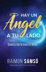 Hay un ángel a tu lado - Raimon Samso - 9788409544653