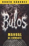 Sánchez, R: Bulos: manual de combate - Rubén Sánchez - 9788409645190