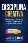 Disciplina Creativa - Raimon Samso - 9788409681099
