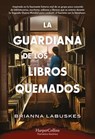 La guardiana de los libros quemados - Brianna Labuskes - 9788410021358