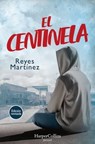 El Centinela - Reyes Martínez - 9788410021617