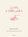 Comer Y Esas Cosas. Recetas Diferentes Para Salir de Lo de Siempre / Eating and Other Things: Easy and Fun Recipes for Everyday Life - Paula Gonu - 9788410050822