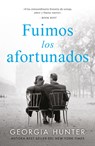 Fuimos Los Afortunados - Georgia Hunter - 9788410085060