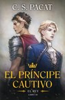 Principe Cautivo, El. El Rey - C. S. Pacat - 9788410085305