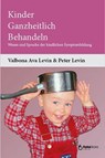 Kinder ganzheitlich behandeln - Valbona Ava Levin ; Peter Levin - 9788410173842