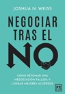 Negociar Tras El No - Joshua N. Weiss - 9788410221833
