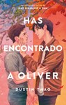 Has Encontrado a Oliver - Dustin Thao - 9788410239708