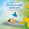 Lo Eres Todo Para Mí. Un Cuento Sobre El Amor Más Especial / You Are Everything to Me - Choi Sook Hee - 9788410269354