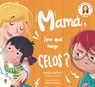 Mamá, ¿Por Qué Tengo Celos? / Mom, Why Do I Feel Jealous - Diana Jiménez - 9788410318397