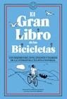 El Gran Libro de Las Bicicletas. Los Mejores Relatos, Ensayos Y Diarios de la Literatura Ciclista Universal / The Great Book of Bicycles - Lucía Barahona Lorenzo - 9788410323674