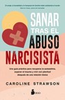 Sanar Tras El Abuso Narcisista - Caroline Strawson - 9788410335417