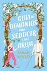 Guía de Demonios Para Seducir a Una Bruja - Sarah Hawley - 9788410391000