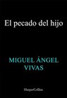 El pecado del hijo - Miguel Ángel Vivas - 9788410642935