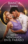 Venganza en el paraíso - Heidi Rice - 9788410744516