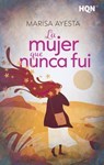 La mujer que nunca fui - Marisa Ayesta - 9788410744868