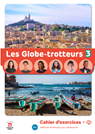 Les Globe-trotteurs 3 – Cahier d’exercices -  - 9788411570206