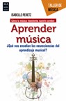 Aprender Música: ¿Qué Nos Enseñan Las Neurociencias del Aprendizaje Musical? - Isabelle Peretz - 9788412004816