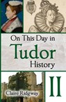 On This Day in Tudor History II - Claire Ridgway - 9788412595307
