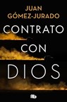 Contrato con dios - Juan Gomez Jurado - 9788413145648