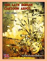 The Late Roman Cartoon Army! - Francisco J. Guil Grund - 9788413263779