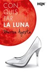 Conquistar la luna - Marisa Ayesta - 9788413281582