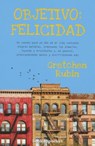 Objetivo: felicidad / The Happiness Project - RUBIN,  Gretchen - 9788415870579