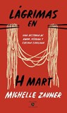 Lágrimas en H Mart - Michelle Zauner - 9788415887843