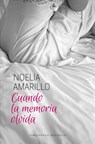 Cuando La Memoria Olvida - Noelia Amarillo - 9788415952565