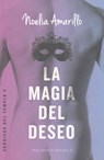 Magia del Deseo, La - Noelia Amarillo - 9788415952947