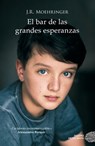 Bar de Las Grandes Esperanzas, El -V1 - J. R. Moehringer - 9788416261017