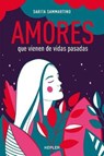 Amores que vienen de vidas pasadas / Loves that Come from Past Lives - SAMMARTINO,  Sarita - 9788416344338
