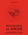 Hechizos de Amor: Rituales, Conjuros Y Pociones Para Transformar Tu Vida Amorosa - Semra Haksever - 9788416407880
