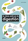 La clave está en la digestión/ The key is in digestion - KNUDSEN,  Lene - 9788416449767