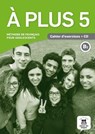 À plus 5 - Cahier d'exercices B2 Cahier d'exercices -  - 9788416657629