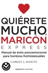 Quiérete Mucho, Maricón / Love Yourself a Lot Fagot - Gabriel J Martin - 9788416859672