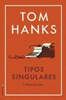 Tipos singulares / Uncommon Type - HANKS,  Tom - 9788417092818