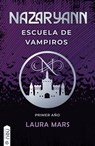 Nazaryann escuela de vampiros, primer año - Laura Mars - 9788417268787