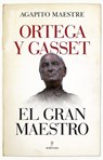 Ortega y Gasset, el gran maestro / Ortega y Gasset, the Great Teacher - MAESTRE,  Agapito - 9788417558178