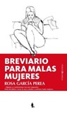 Breviario para malas mujeres / Breviary for Bad Women - PEREA,  Rosa García - 9788417558260