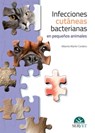 Infecciones cutáneas bacterianas en pequeños animales - Alberto Martin Cordero - 9788417640187