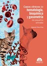 Casos clínicos de hematología, bioquímica y gasometría de pequeños animales - Rafael Alejandro Pérez Écija - 9788417640279