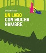 Un lobo con mucha hambre - Silvia Borando - 9788417673499